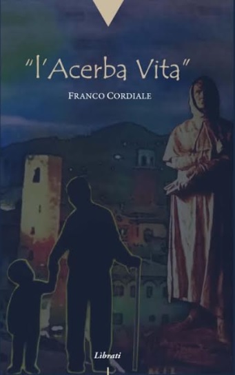 “L’acerba vita” di Franco Cordiale