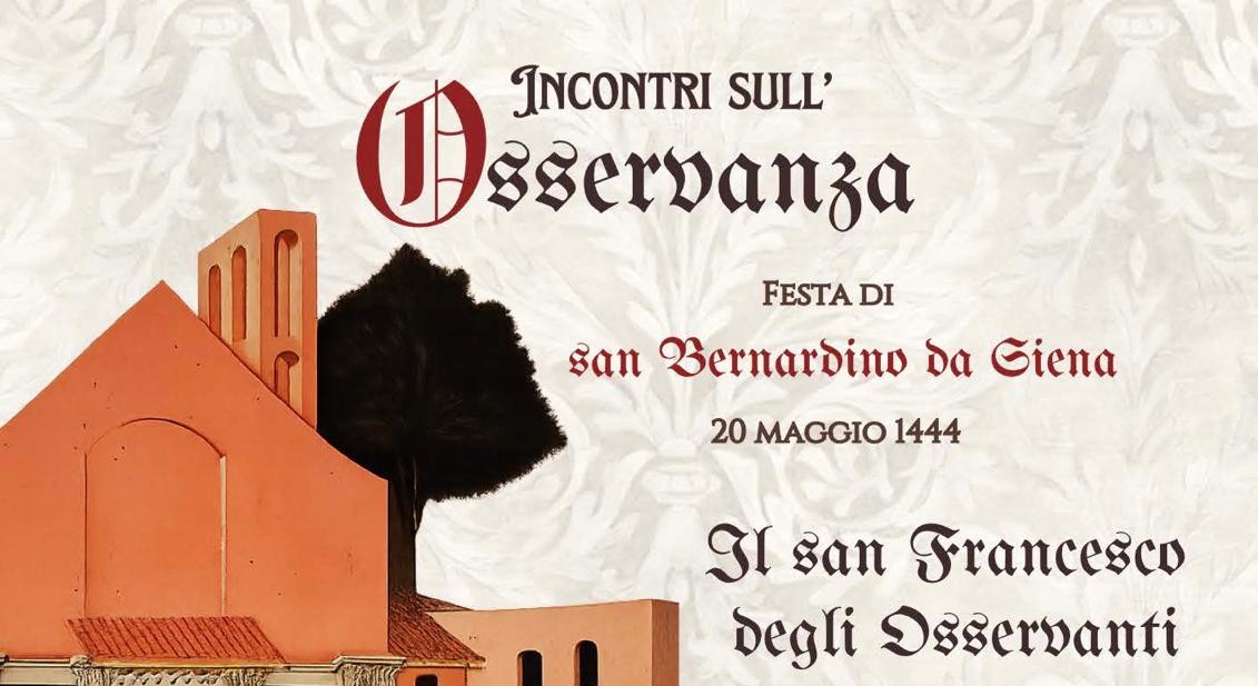 Si celebra l’Osservanza: convegno sulle tracce di San Francesco e San Bernardino